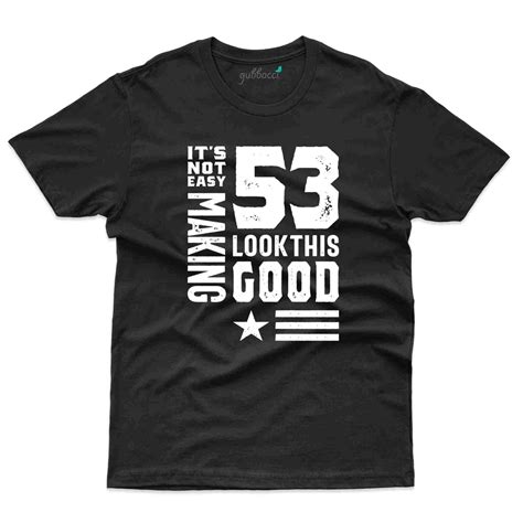It's Not Easy T-Shirt - 53rd Birthday Collection | Gubbacci