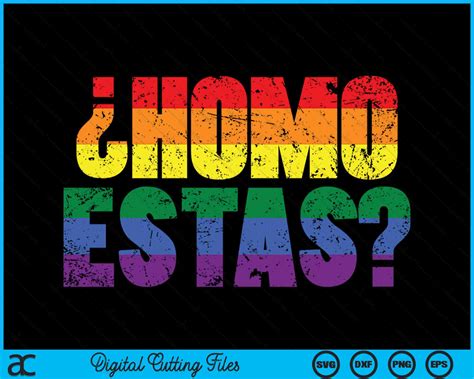 Homo Estas Spanish Mexican Funny Gay Pride Ally LGBTQ Month SVG Files ...