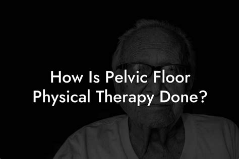 Pelvic Floor Massage Therapy For Men - Pelvic Floor Therapy | Exercises ...