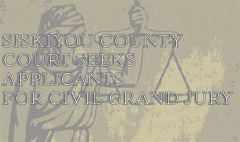 SISKIYOU COUNTY SUPERIOR COURT SEEKS APPLICANTS FOR THE 2025-2026 ...