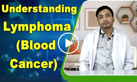 Understanding Lymphoma (Blood Cancer) with Dr Meet Kumar