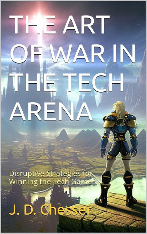 THE ART OF WAR IN THE TECH ARENA: Disruptive strategies for winning the ...