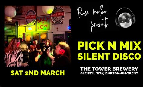 Pick n Mix Silent Disco, Tower Brewery, Burton Upon Tren, March 2 to ...