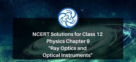 NCERT Solutions for Class 12 Physics Chapter 9 Ray Optics and Optical ...