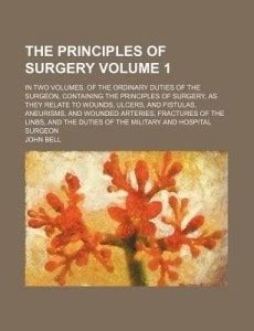 The Principles of Surgery Volume 1; In Two Volumes. of the Ordinary ...