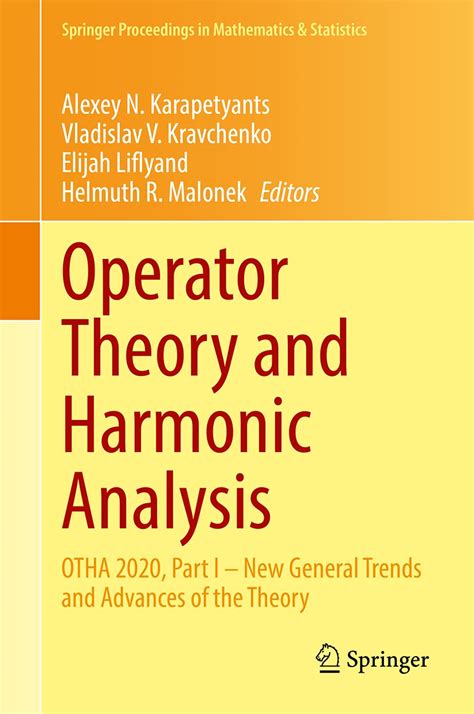 Operator Theory and Harmonic Analysis: OTHA 2020, Part I – New General ...