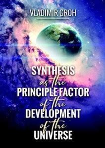 Synthesis as the Principle Factor of the Development of the Universe ...