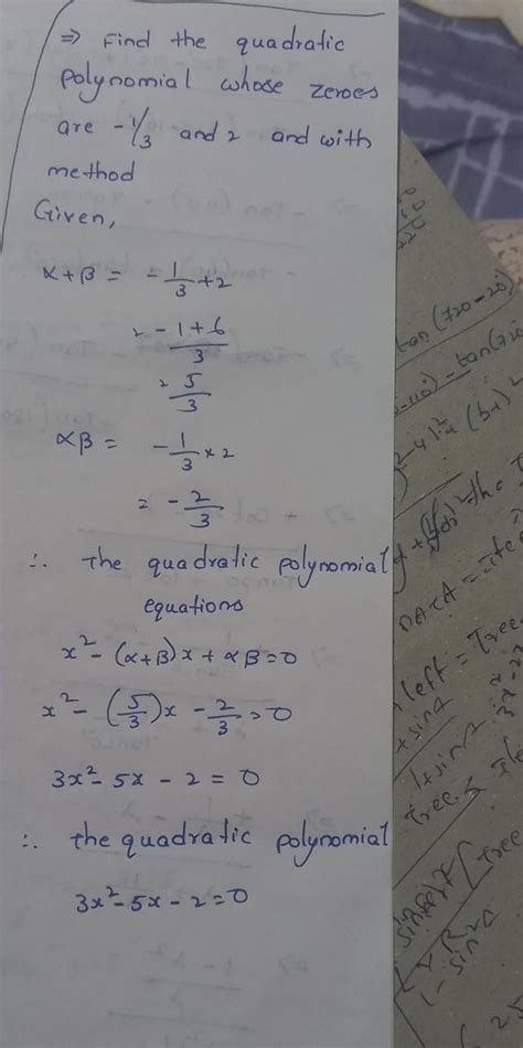 22. Find the quadratic polynomial whose zeroes are -1/3and 2. and with ...