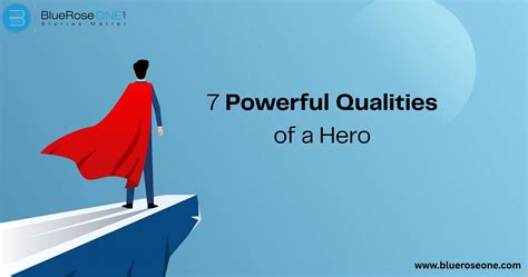 7 Essential Qualities of a Hero: Do You Have Them?