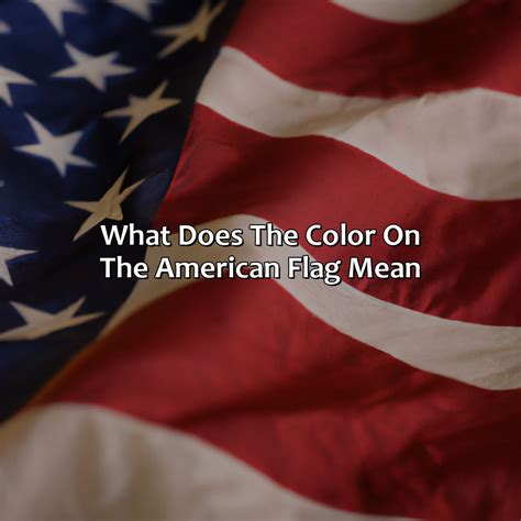 What Does The Color On The American Flag Mean - colorscombo.com