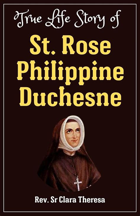 True life Story of St. Rose Philippine Duchesne: Unveiling the ...