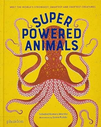SUPERPOWERED ANIMALS: Meet the World's Strongest, Smartest, and ...