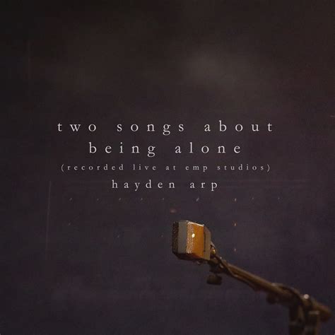 Two Songs About Being Alone | Hayden Arp