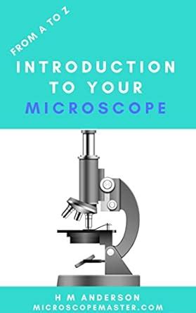 From A to Z - Introduction to Your Microscope (MicroscopeMaster Series ...