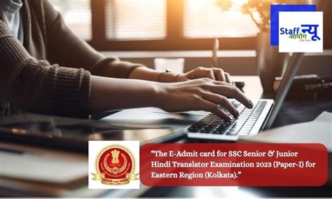 The E-Admit card for SSC Senior & Junior Hindi Translator Examination 2023 (Paper-I) for Eastern ...