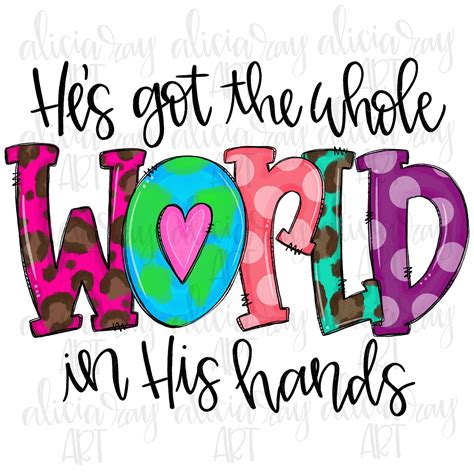He's Got the Whole World in His Hands PNG Design Sublimation Hand Drawn ...