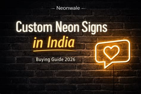 Custom Neon Signs in India (2026 -2027 Guide) | Neonwale – Neonwale