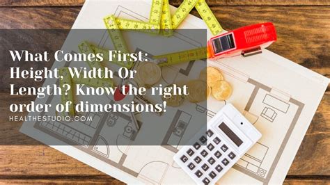 What Comes First? Width Height or Length - HealtheStudio
