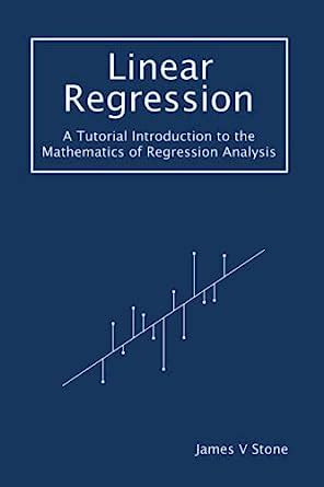 Buy Linear Regression: A Tutorial Introduction to the Mathematics of ...