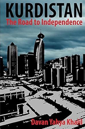 Kurdistan: The Road to Independence eBook : Khalil, Davan Yahya: Amazon ...