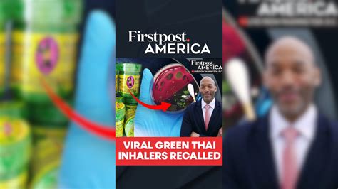 Viral Green Thai inhalers Recalled | Firstpost America