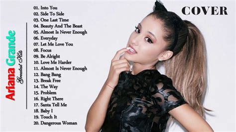 Ariana Grande Greatest Hits 2017 - Ariana Grande Best Songs Full Cover ...