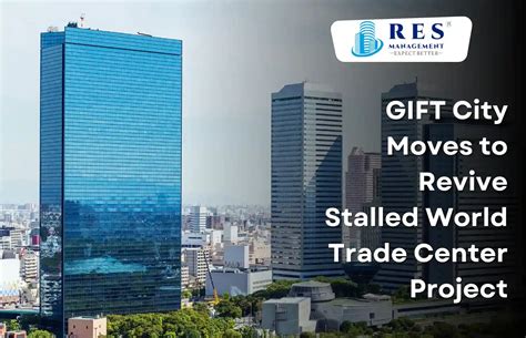 GIFT City Moves To Revive Stalled World Trade Center Project