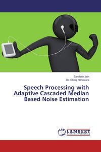 Speech Processing with Adaptive Cascaded Median Based Noise Estimation ...