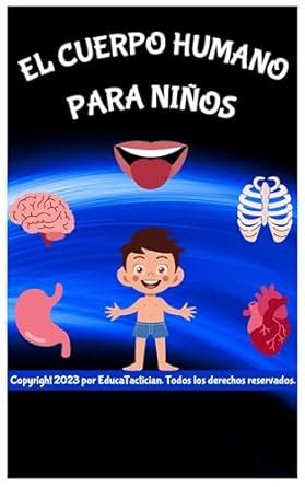 El Cuerpo Humano Para Niños: Descubre el fascinante mundo del cuerpo ...