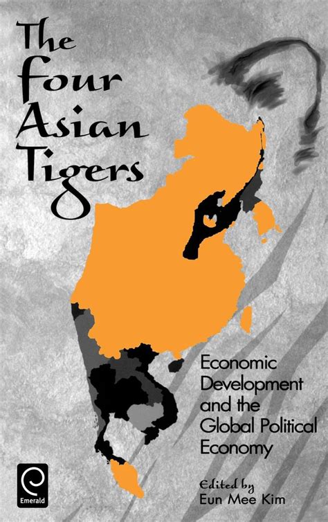 The Four Asian Tigers: Economic Development and the Global Political ...