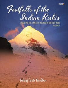 Footfalls of the Indian Rishis - Volume I - Charting the Timeless ...