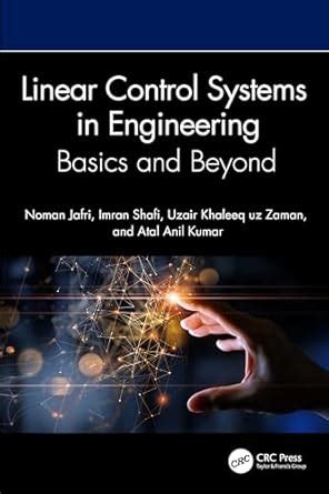 Linear Control Systems in Engineering: Basics and Beyond : Jafri, Noman ...