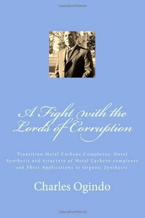 A Fight With the Lords of Corruption: Transition Metal Carbene ...