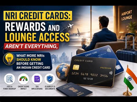 NRI credit cards: Rewards and lounge access aren’t everything, what ...