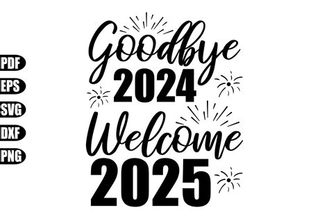 Goodbye 2024 Welcome 2025 Svg Graphic by creativekhadiza124 · Creative ...