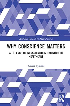 Why Conscience Matters: A Defence of Conscientious Objection in ...