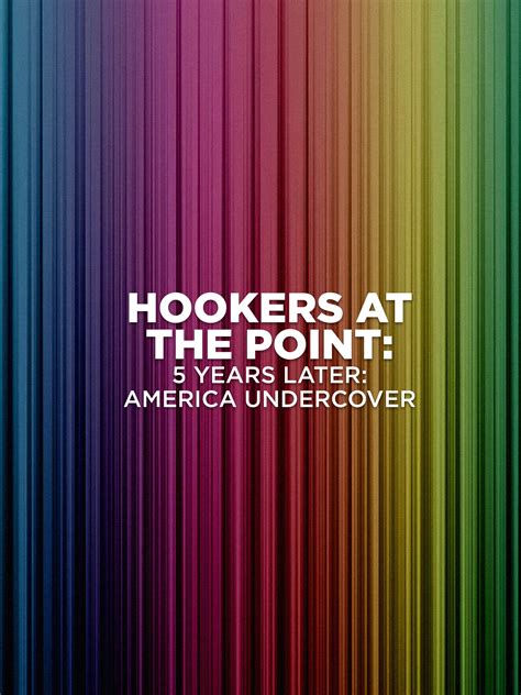Prime Video: Hookers At The Point: 5 Years Later: America Undercover