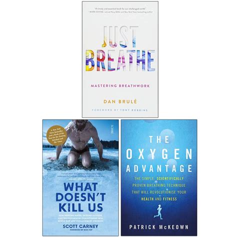 Just Breathe, What Doesn't Kill Us, The Oxygen Advantage 3 Books ...