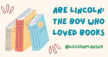 Guided Reading/Read Aloud Plan ABE LINCOLN THE BOY WHO LOVED BOOKS Kay ...