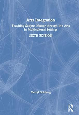 Buy Arts Integration: Teaching Subject Matter through the Arts in ...