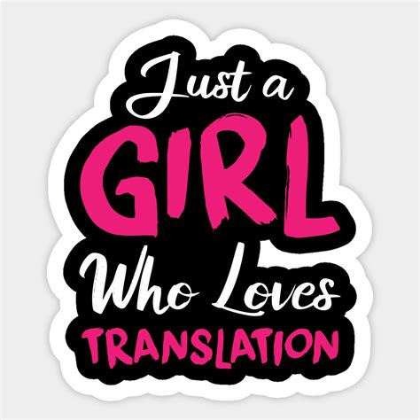 Translator Sticker: Just a Girl Who Loves Translation