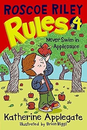 Roscoe Riley Rules #4: Never Swim in Applesauce : Applegate, Katherine ...