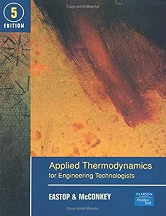Applied Thermodynamics for Engineering Technologists : Eastop, T.D ...
