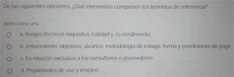 Resuelto:De las siguientes opciones. ¿Qué elementos componen los ...