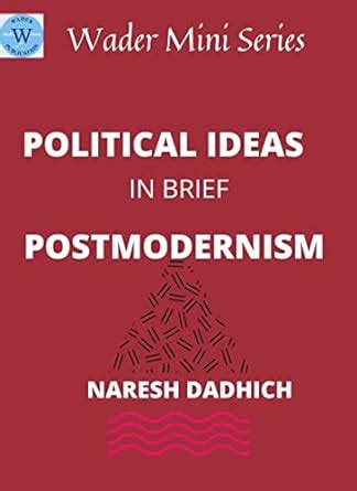 Postmodernism : In Brief (wader mini series Book 12) eBook : Dadhich ...