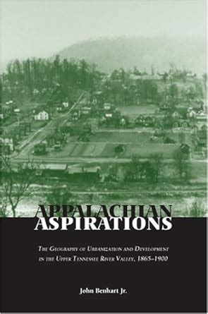 Buy Appalachian Aspirations: The Geography of Urbanization and ...