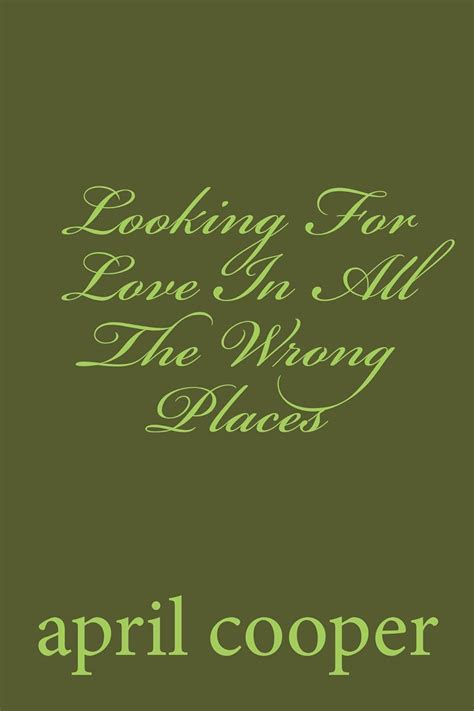 Looking For Love In All The Wrong Places eBook : COOPER, APRIL: Amazon ...