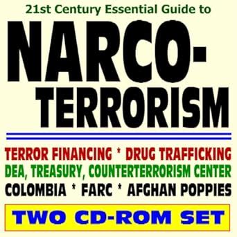 21st Century Essential Guide to Narco-Terrorism, Terror Financing, Drug ...