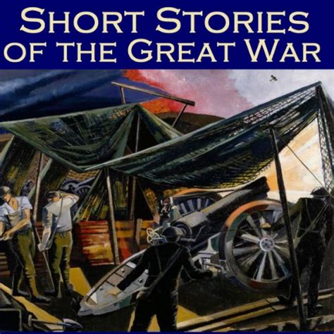 Short Stories of the Great War: The First World War in Short Fiction ...