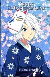 Fuuko: The Fox-Masked Hero : Brock, Michael: Amazon.in: Books
